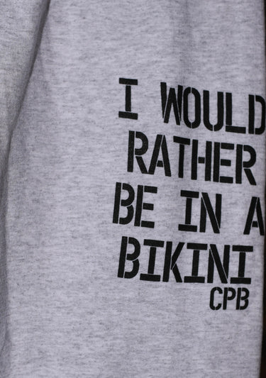 I Would Rather Be in a Bikini Sweatpants | Grey