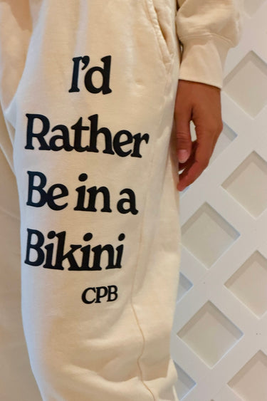 I'd Rather Be in a Bikini Sweatpants | Cotton Jersey
