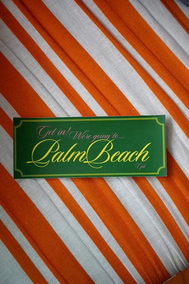 Get in! We're Going to Palm Beach Bumper Sticker